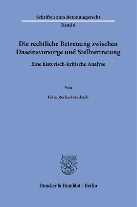 Die rechtliche Betreuung zwischen Daseinsvorsorge und Stellvertretung.