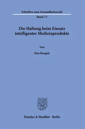 Die Haftung beim Einsatz intelligenter Medizinprodukte.