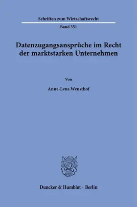 Datenzugangsansprüche im Recht der marktstarken Unternehmen.