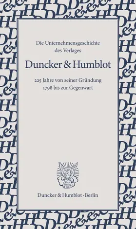 Die Unternehmensgeschichte des Verlages Duncker & Humblot.