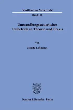 Umwandlungssteuerlicher Teilbetrieb in Theorie und Praxis
