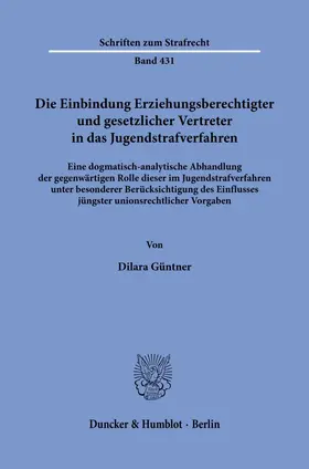 Die Einbindung Erziehungsberechtigter und gesetzlicher Vertreter in das Jugendstrafverfahren