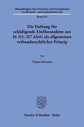 Die Haftung für schädigende Einflussnahme aus §§ 311, 317 AktG als allgemeines verbandsrechtliches Prinzip