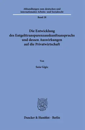 Die Entwicklung des Entgelttransparenzauskunftsanspruchs und dessen Auswirkungen auf die Privatwirtschaft