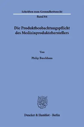 Die Produktbeobachtungspflicht des Medizinprodukteherstellers