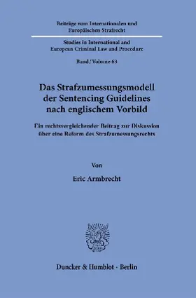 Das Strafzumessungsmodell der Sentencing Guidelines nach englischem Vorbild