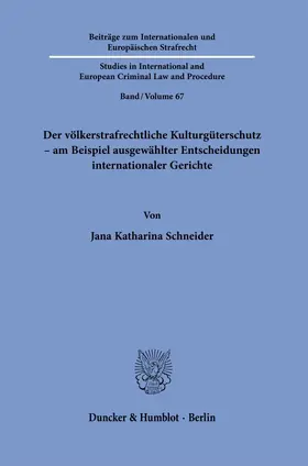 Der völkerstrafrechtliche Kulturgüterschutz – am Beispiel ausgewählter Entscheidungen internationaler Gerichte