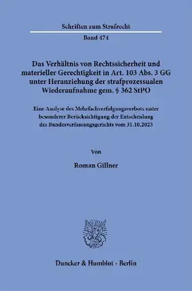 Das Verhältnis von Rechtssicherheit und materieller Gerechtigkeit in Art. 103 Abs. 3 GG unter Heranziehung der strafprozessualen Wiederaufnahme gem. § 362 StPO