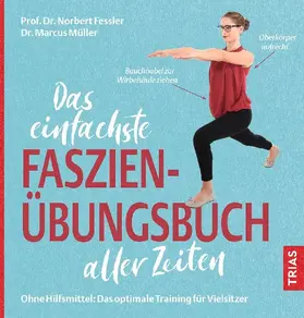 Das einfachste Faszien-Übungsbuch aller Zeiten