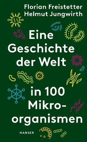 Eine Geschichte der Welt in 100 Mikroorganismen