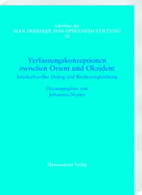 Verfassungskonzeptionen zwischen Orient und Okzident. Interkultureller Dialog und Rechtsvergleichung