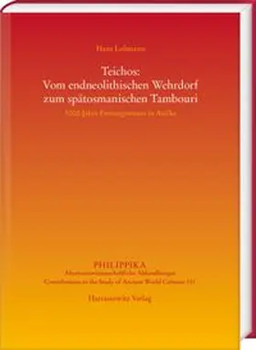 Teichos: Vom endneolithischen Wehrdorf zum spätosmanischen Tambouri