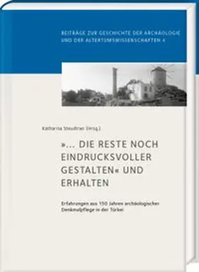 »… die Reste noch eindrucksvoller gestalten« und erhalten