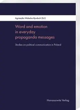 Word and emotion in everyday propaganda messages