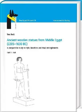 Ancient wooden statues from Middle Egypt (2205-1630 BC). A comparative study on style, functions and ritual entanglements