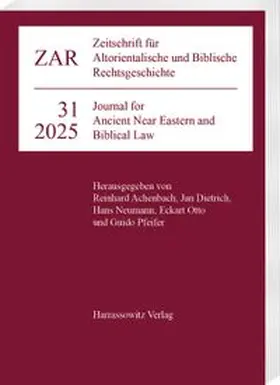 Zeitschrift für Altorientalische und Biblische Rechtsgeschichte 31 (2025)