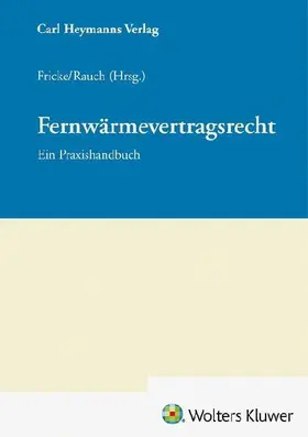 Fernwärmevertragsrecht Praxishandbuch
