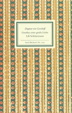 Goethes erste große Liebe Lili Schönemann