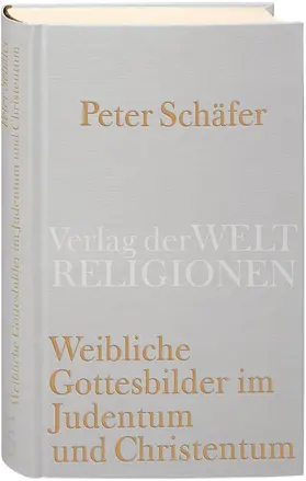 Weibliche Gottesbilder im Judentum und Christentum
