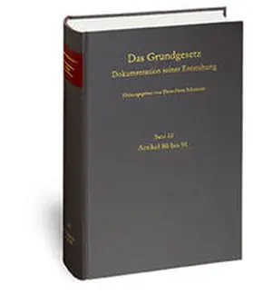 Das Grundgesetz. Dokumentation seiner Entstehung / Band 22: Artikel 86 bis 91