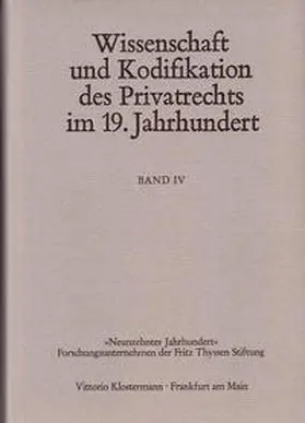 Wissenschaft und Kodifikation des Privatrechts im 19. Jahrhundert