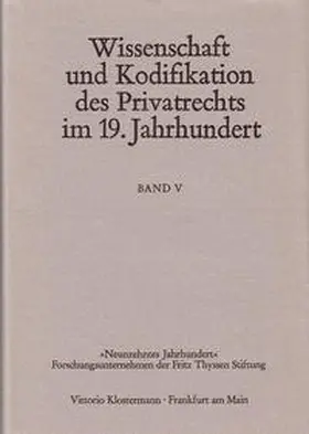 Wissenschaft und Kodifikation des Privatrechts im 19. Jahrhundert