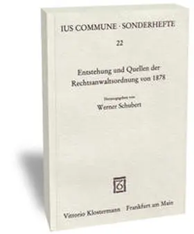 Entstehung und Quellen der Rechtsanwaltsordnung von 1878