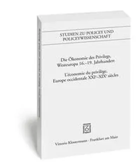 Die Ökonomie des Privilegs, Westeuropa 16.-19. Jh./L'économie du privilège, Europe occidentale XVIe-XIX siècles