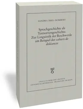 Sprachgeschichte als Textsortengeschichte. Zur Linguistik der Beschwerde am Beispiel der "cahiers de doléances"