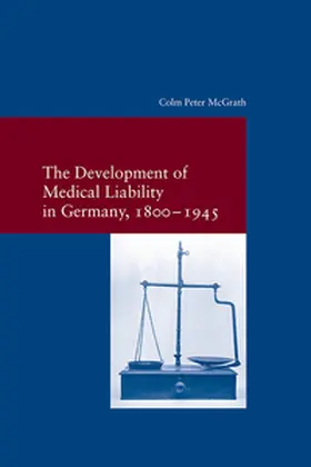 The Development of Medical Liability in Germany, 1800-1945