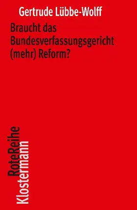 Braucht das Bundesverfassungsgericht (mehr) Reform?