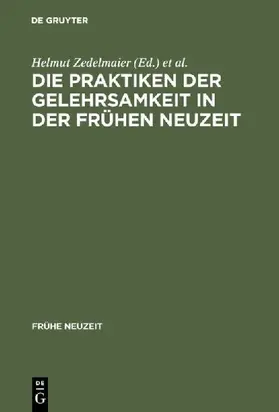 Die Praktiken der Gelehrsamkeit in der Frühen Neuzeit