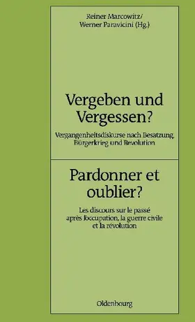 Vergeben und Vergessen? Pardonner et oublier?
