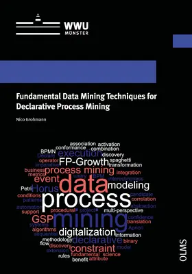 Fundamental Data Mining Techniques for Declarative Process Mining