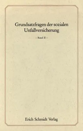 Grundsatzfragen der sozialen Unfallversicherung, Band II