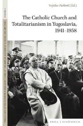 The Catholic Church and Totalitarianism in Yugoslavia, 1941-1958