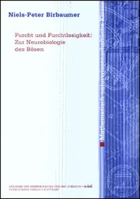 Furcht und Furchtlosigkeit: Zur Neurobiologie des Bösen