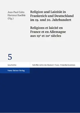 Religion und Laizität in Frankreich und Deutschland im 19. und 20. Jahrhundert / Religions et laïcité en France et en Allemagne aux 19e et 20e siècles