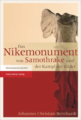 Das Nikemonument von Samothrake und der Kampf der Bilder