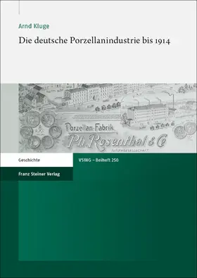 Die deutsche Porzellanindustrie bis 1914
