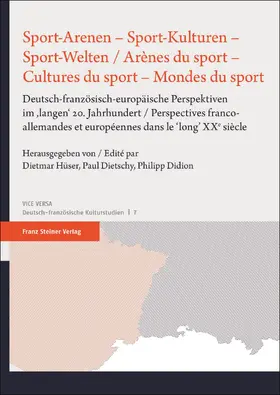 Sport-Arenen – Sport-Kulturen – Sport-Welten / Arènes du sport – Cultures du sport – Mondes du sport