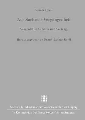 Reiner Groß. Aus Sachsens Vergangenheit