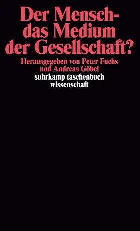 Der Mensch – das Medium der Gesellschaft?