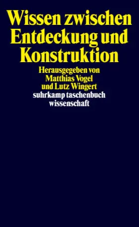 Wissen zwischen Entdeckung und Konstruktion