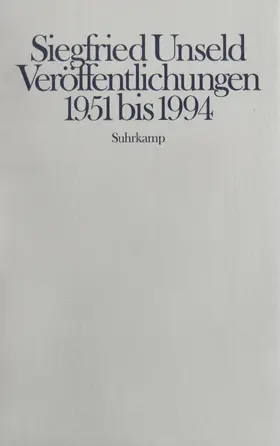 Siegfried Unseld – Veröffentlichungen 1951 bis 1994