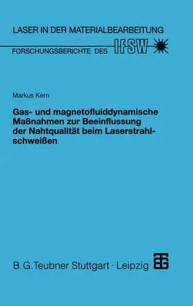Gas- und magnetofluiddynamische Maßnahmen zur Beeinflussung der Nahtqualität beim Laserstrahlschweißen