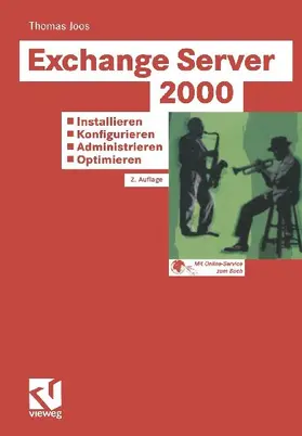 Exchange Server 2000: Installieren - Konfigurieren - Administrieren - Optimieren