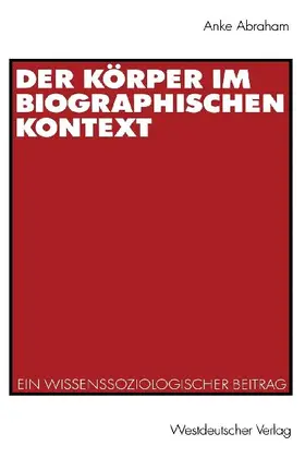 Der Körper im biographischen Kontext