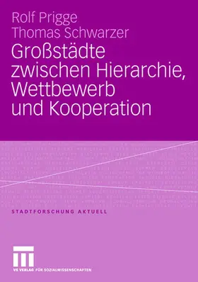 Großstädte zwischen Hierarchie, Wettbewerb und Kooperation