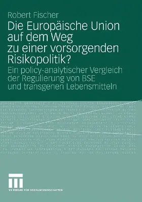 Die Europäische Union auf dem Weg zu einer vorsorgenden Risikopolitik?